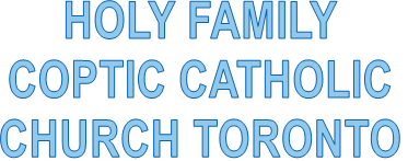 HOLY FAMILY COPTIC CATHOLIC CHURCH TORONTO